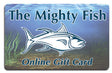 Mighty Fish Gift Card
